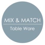 Mix Match Table Ware